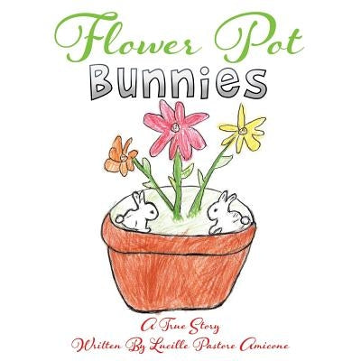 Flower Pot Bunnies by Amicone, Lucille Pastore