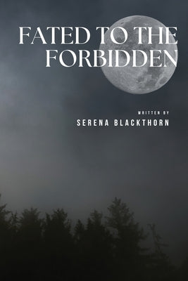 Fated to the Forbidden by Blackthorn, Serena