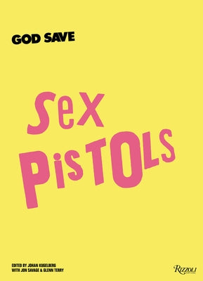 God Save Sex Pistols by Kugelberg, Johan