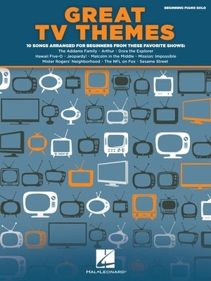 Great TV Themes: For Beginning Piano Solo by Hal Leonard Corp