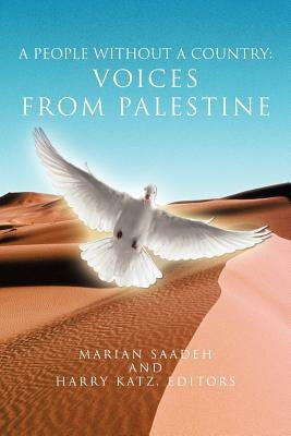 A People Without a Country: Voices from Palestine by Saadeh, Marian