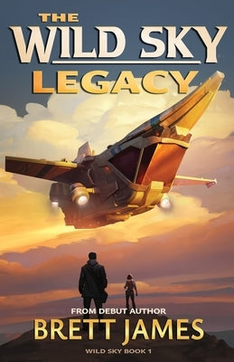 The Wild Sky Legacy by James, Brett