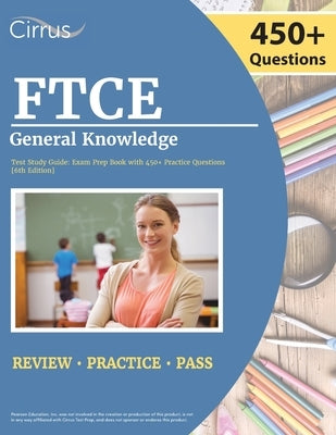 FTCE General Knowledge Test Study Guide 2022-2023: Florida Teacher Certification Examination Book with 450+ Practice Questions [6th Edition] by Cox