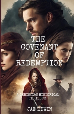 The Covenant of Redemption: A Christian Historical Thriller by Edwin, Jae