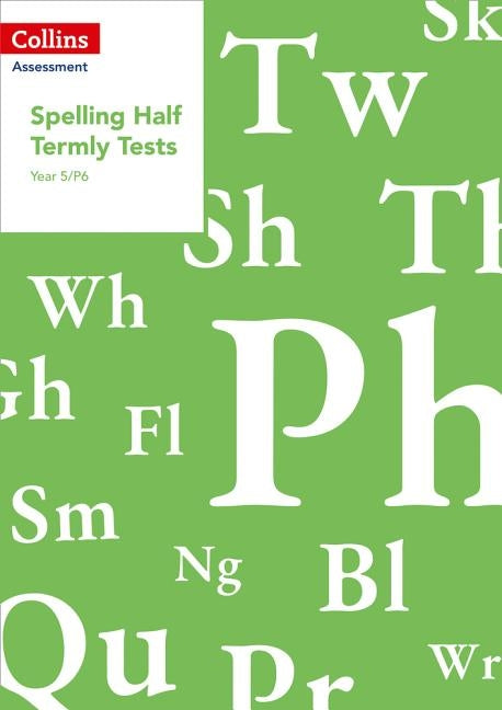 Year 5/P6 Spelling Half Termly Tests by Dowdall, Clare