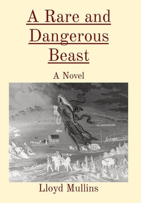 A Rare and Dangerous Beast by Mullins, Lloyd