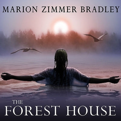 The Forest House by Bradley, Marion Zimmer