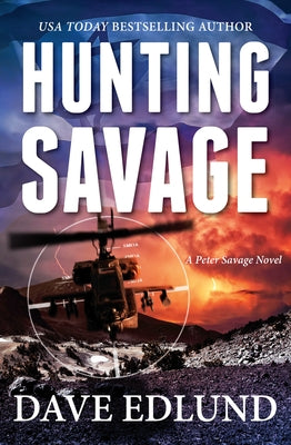 Hunting Savage: A Peter Savage Novel by Edlund, Dave