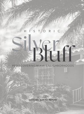 Historic Silver Bluff: Rediscovering Miami's Neighborhoods by McLaughlin, Megan R.