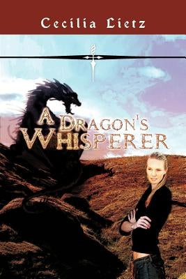 A Dragon's Whisperer by Lietz, Cecilia