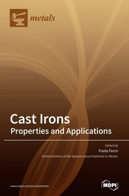 Cast Irons: Properties and Applications by Ferro, Paolo