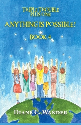 Anything is Possible! by Wander, Diane C.