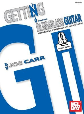 Getting Into Bluegrass Guitar by Joe Carr