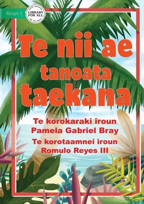 The Famous Coconut Tree - Te nii ae tanoata taekana (Te Kiribati) by Gabriel Bray, Pamela