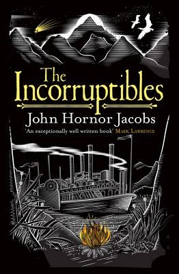 The Incorruptibles by Jacobs, John Hornor