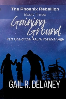 Gaining Ground by Delaney, Gail R.