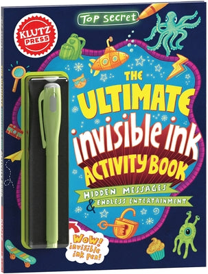 Top Secret: The Ultimate Invisible Ink Activity Book (Klutz Activity Book) by Editors of Klutz