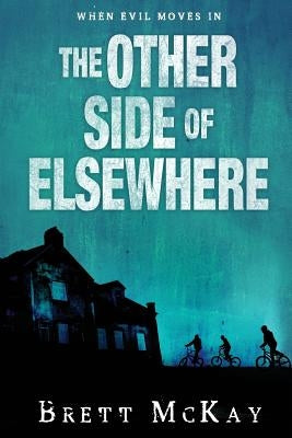 The Other Side of Elsewhere by McKay, Brett