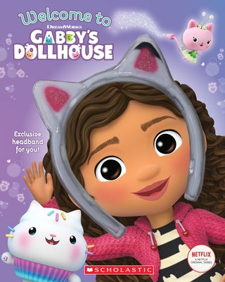 Welcome to Gabby's Dollhouse [With Cat-Ears Headband] by Martins, Gabhi