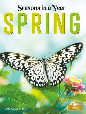 Spring: A Crabtree Roots Book by Culliford, Amy