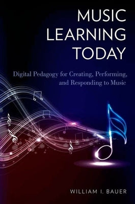 Music Learning Today by Bauer, William I.