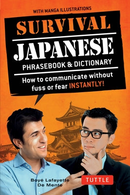 Survival Japanese: How to Communicate Without Fuss or Fear Instantly! (a Japanese Phrasebook) by De Mente, Boye Lafayette