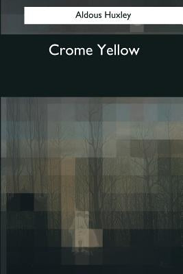 Crome Yellow by Huxley, Aldous