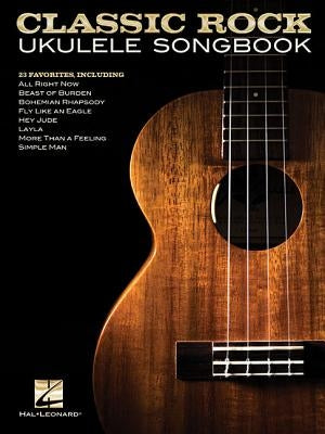 Classic Rock Ukulele Songbook by Hal Leonard Corp