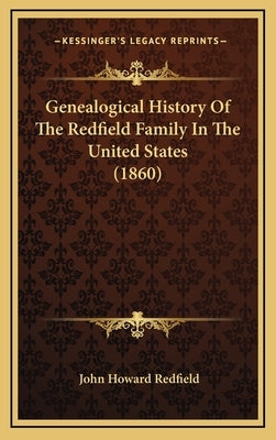 Genealogical History Of The Redfield Family In The United States (1860) by Redfield, John Howard