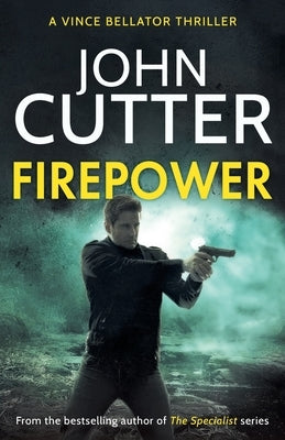 Firepower: A hard-hitting political thriller targeting government corruption by Cutter, John