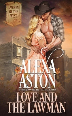 Love and the Lawman by Aston, Alexa