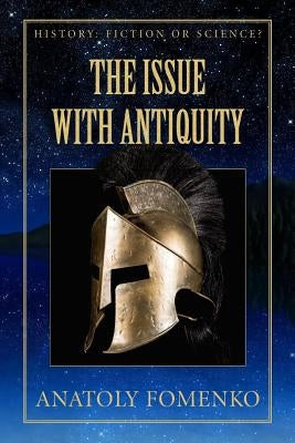 The Issue with Antiquity by Nosovskiy, Gleb W.