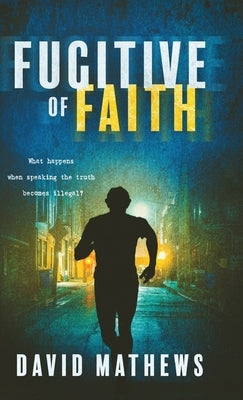 Fugitive of Faith by Mathews, David