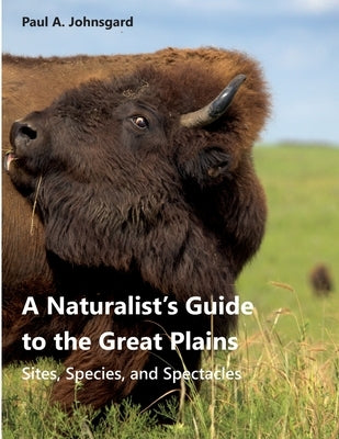 A Naturalist's Guide to the Great Plains by Johnsgard, Paul A.