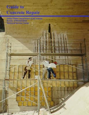 Guide to Concrete Repair by Smoak, W. Glenn