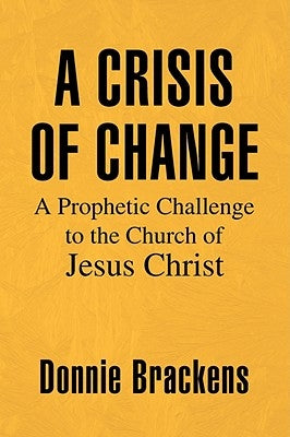 A Crisis of Change by Brackens, Donnie