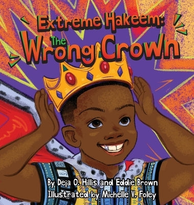 Extreme Hakeem: The Wrong Crown by Hillis, Deja Oneke