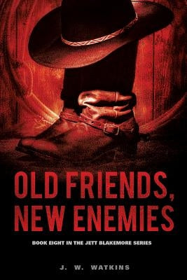 Old Friends, New Enemies by Watkins, J. W.