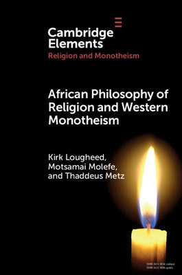 African Philosophy of Religion and Western Monotheism by Lougheed, Kirk