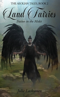 Land Fairies: Traitor in the Midst by Lacksonen, Julie