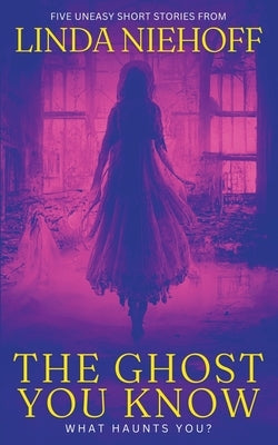 The Ghost You Know by Niehoff, Linda