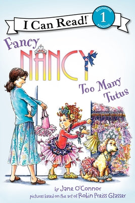 Fancy Nancy: Too Many Tutus by O'Connor, Jane