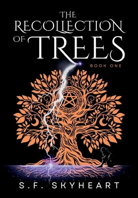 The Recollection of Trees by Skyheart, Sadie Francis