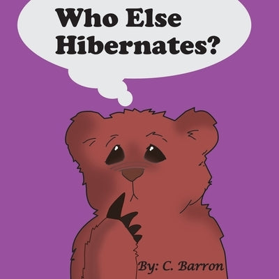 Who Else Hibernates? by Barron, Carlos