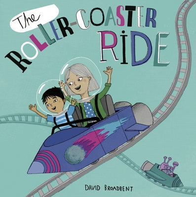 The Roller Coaster Ride by Broadbent, David