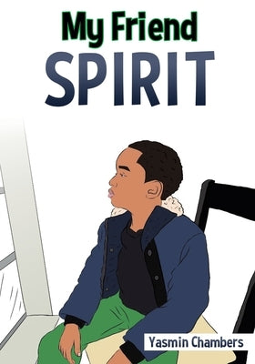 My Friend Spirit by Chambers, Yasmin