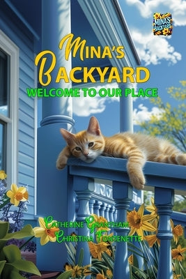 Mina's Backyard - Welcome to Our Place by Grantham