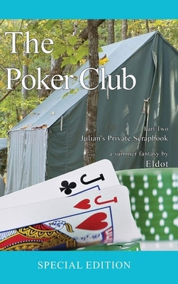 The Poker Club: Julian's Private Scrapbook Part Two: Julian's Private Scrapbook: (Julian's Private Scrapbook) by Eldot