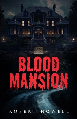 Blood Mansion by Howell, Robert