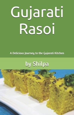 Gujarati Rasoi: A Delicious Journey to the Gujarati Kitchen by Borde, Shilpa